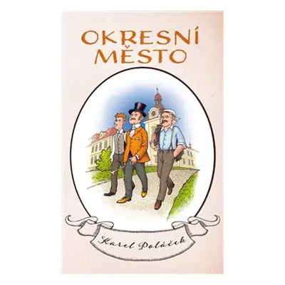 Okresní město - Karel Poláček