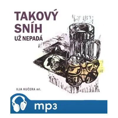 Takový sníh už nepadá, mp3 - Ilja Kučera