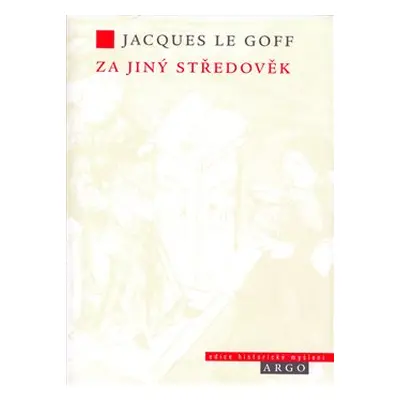 Za jiný středověk - Jacques Le Goff