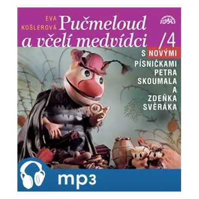 Pučmeloud a včelí medvídci 4. - Petr Skoumal, Zdeněk Svěrák, Eva Košlerová