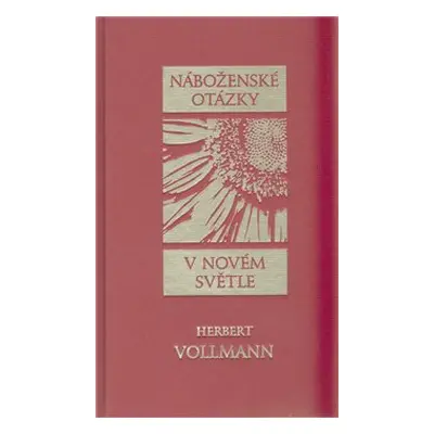 Náboženské otázky v novém světle - Herbert Vollmann