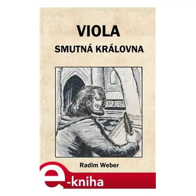 Viola - smutná královna - Radim Weber