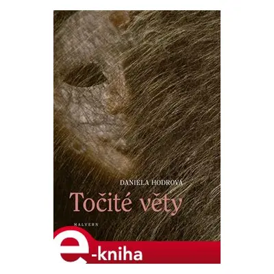 Točité věty - Daniela Hodrová