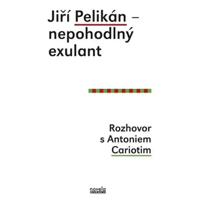 Jiří Pelikán – nepohodlný exulant - Jiří Pelikán, Antonio Carioti