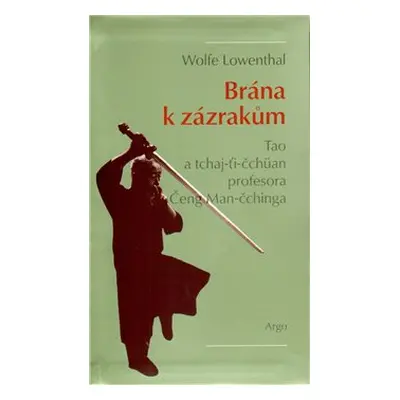 Brána k zázrakům - Wolfe Lowenthal