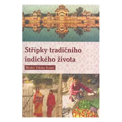 Střípky tradičního indického života - Bhakti Vikáša Svámí