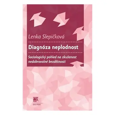 Diagnóza neplodnost - Lenka Slepičková