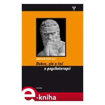 Dobro, zlo a řeč v psychoterapii - Jaroslav Koťa