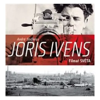 Joris Ivens – Filmař světa - André Stufkens