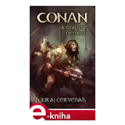 Conan a svatyně démonů - Juraj Červenák