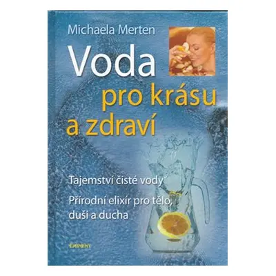 Voda pro krásu a zdraví - Michaela Merten