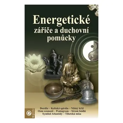 Energetické zářiče a duchovní pomůcky - kol.