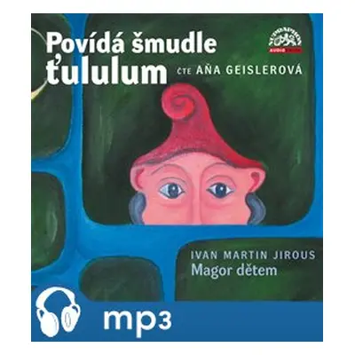 Povídá šmudle ťululum - Ivan Martin Jirous