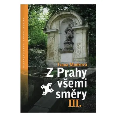 Z Prahy všemi směry III - Ivana Mudrová