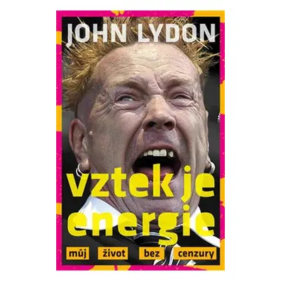 Vztek je energie - John Lydon