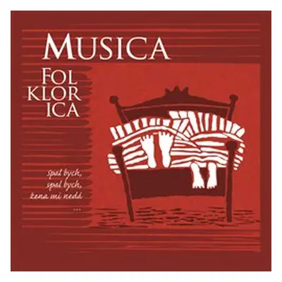 Musica Folklorica - Spal bych, spal bych, žena mi nedá CD