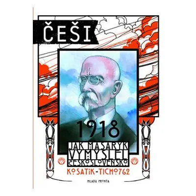 Češi 1918 - Pavel Kosatík