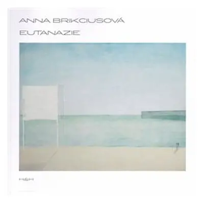 Eutanazie - Anna Brikciusová