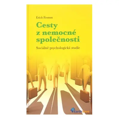 Cesty z nemocné společnosti - Erich Fromm