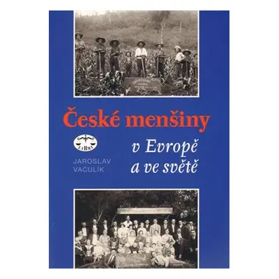 České menšiny v Evropě a ve světě - Jaroslav Vaculík