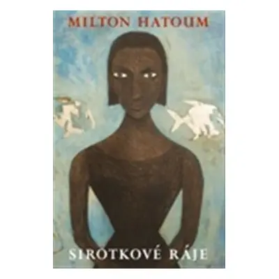 Sirotkové ráje - Milton Hatoum