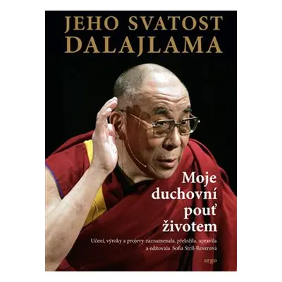 Moje duchovní pouť životem - Jeho svatost Dalajlama XIV.