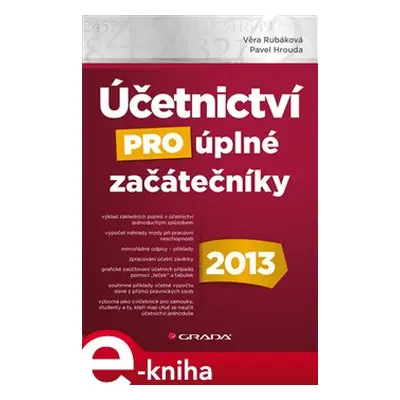 Účetnictví pro úplné začátečníky 2013 - Věra Rubáková, Pavel Hrouda