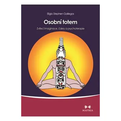 Osobní totem - Eligio Stephen Gallegos