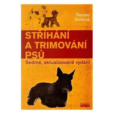 Stříhání a trimování psů - Renate Dolzová