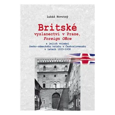 Britské vyslanectví v Praze, Foreign Office - Lukáš Novotný