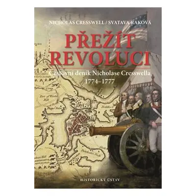 Přežít revoluci - Nicholas Cresswell, Svatava Raková