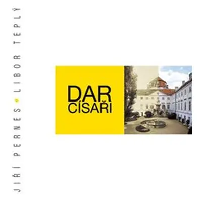 Dar císaři - Jiří Pernes, Libor Teplý