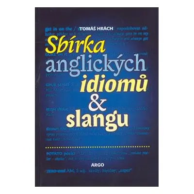 Sbírka anglických idiomů a slangu - Tomáš Hrách