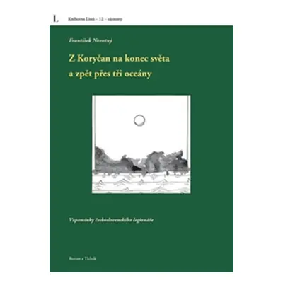 Z Koryčan na konec světa a zpět přes tři oceány - František Novotný