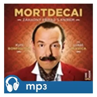 Mortdecai - Záhadný případ s knírem, mp3 - Kyril Bonfiglioli