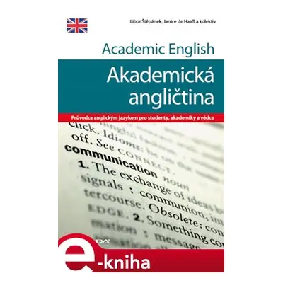 Academic English - Akademická angličtina - Libor Štěpánek, Janice Haaff de