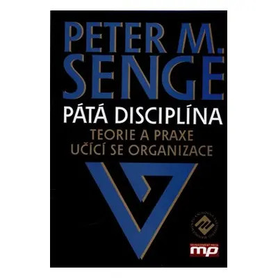 Pátá disciplína - Peter M. Senge