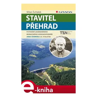 Stavitel přehrad - Milan Švihálek