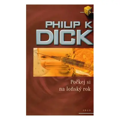 Počkej si na loňský rok - Philip K. Dick