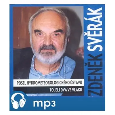 Posel hydrometeorologického ústavu / To jeli dva ve vlaku, mp3 - Zdeněk Svěrák