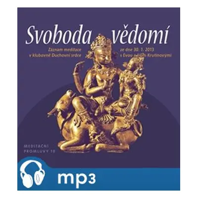 Meditační promluvy 10.- Svoboda vědomí, mp3 - Jiří Krutina, Eva Krutinová