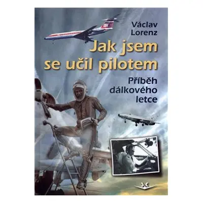 Jak jsem se učil pilotem - Václav Lorenz