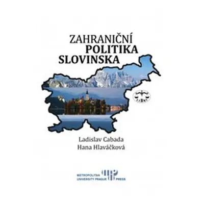 Zahraniční politika Slovinska - Ladislav Cabada, Hana Hlaváčková