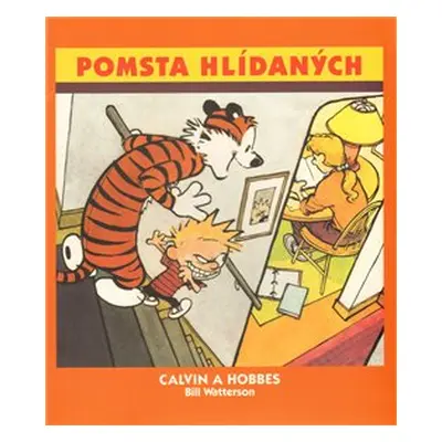 Calvin a Hobbes 5: Pomsta hlídaných - Bill Watterson