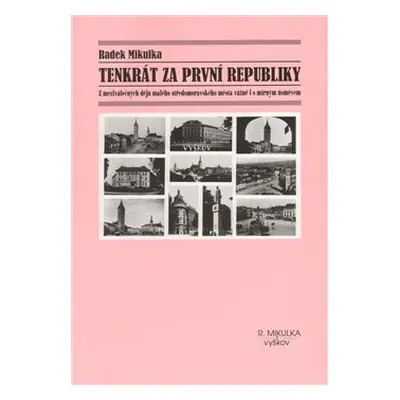 Tenkrát za první republiky - Radek Mikulka