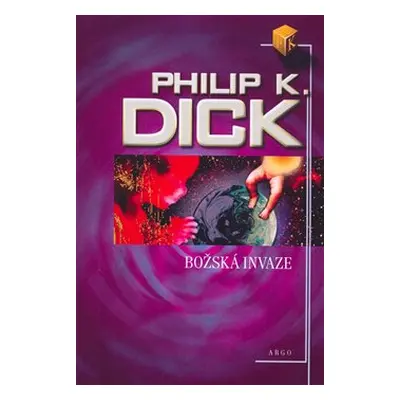 Božská invaze - Philip K. Dick