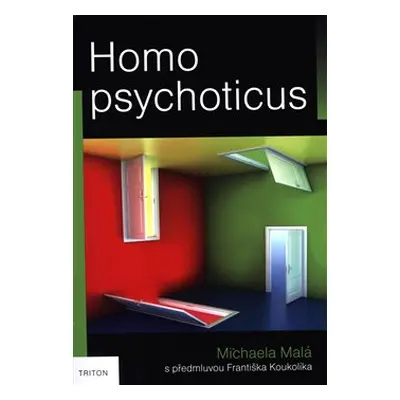 Homo psychoticus - Michaela Malá