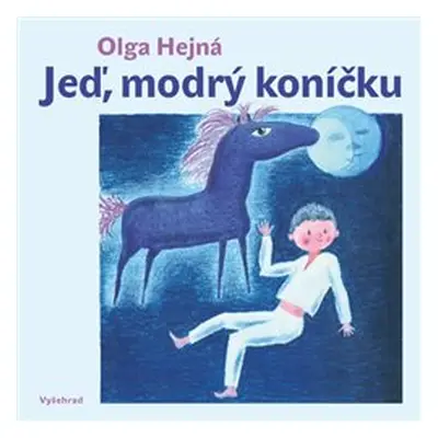 Jeď, modrý koníčku - Olga Hejná