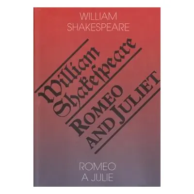 Romeo a Julie / Romeo and Juliet - William Shakespeare