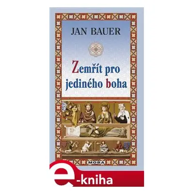 Zemřít pro jediného boha - Jan Bauer